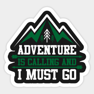 adventure is calling and i must go black Sticker